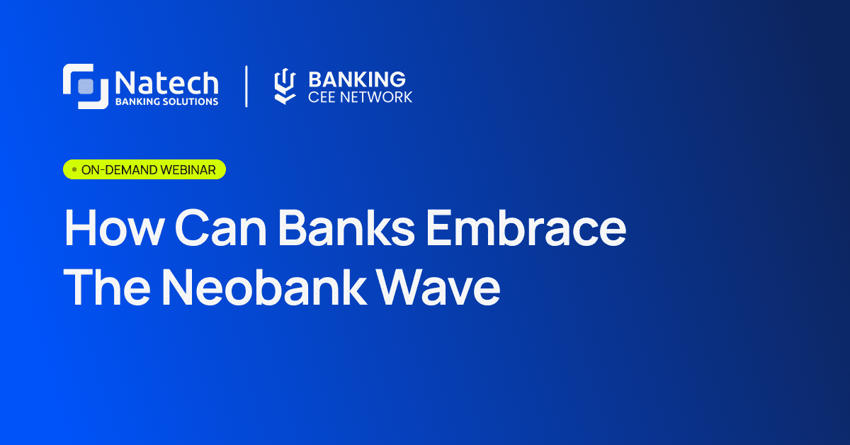 Natech news: How Banks Can Embrace the Neobank Wave