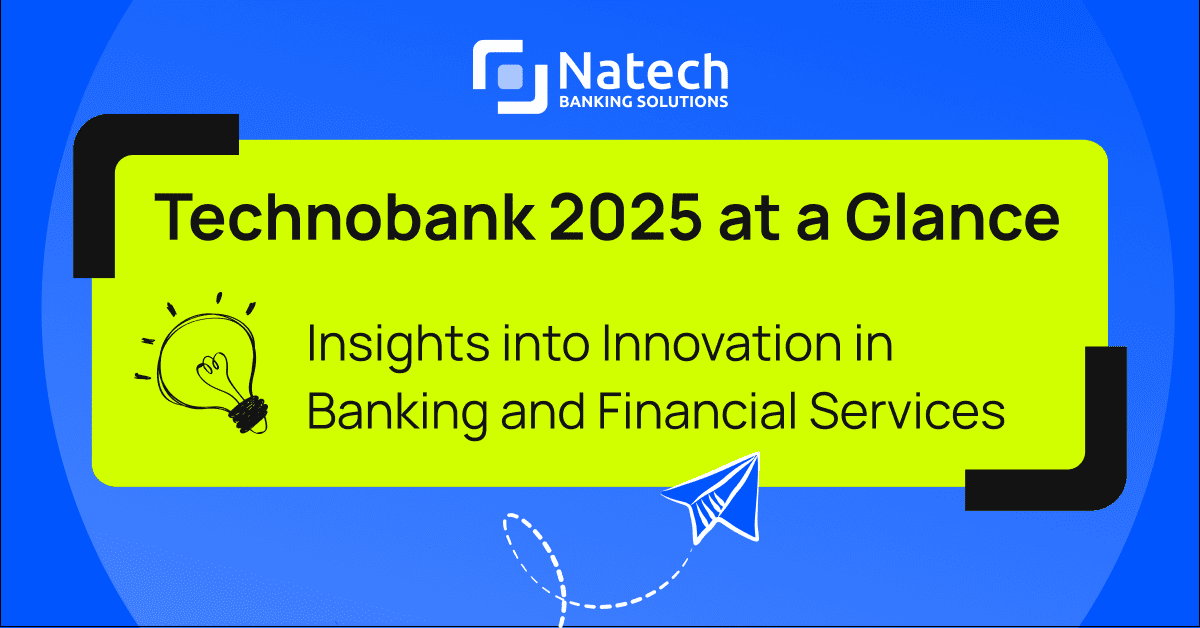 Natech news: Technobank 2025 at a Glance: Insights into Innovation in Banking and Financial Services