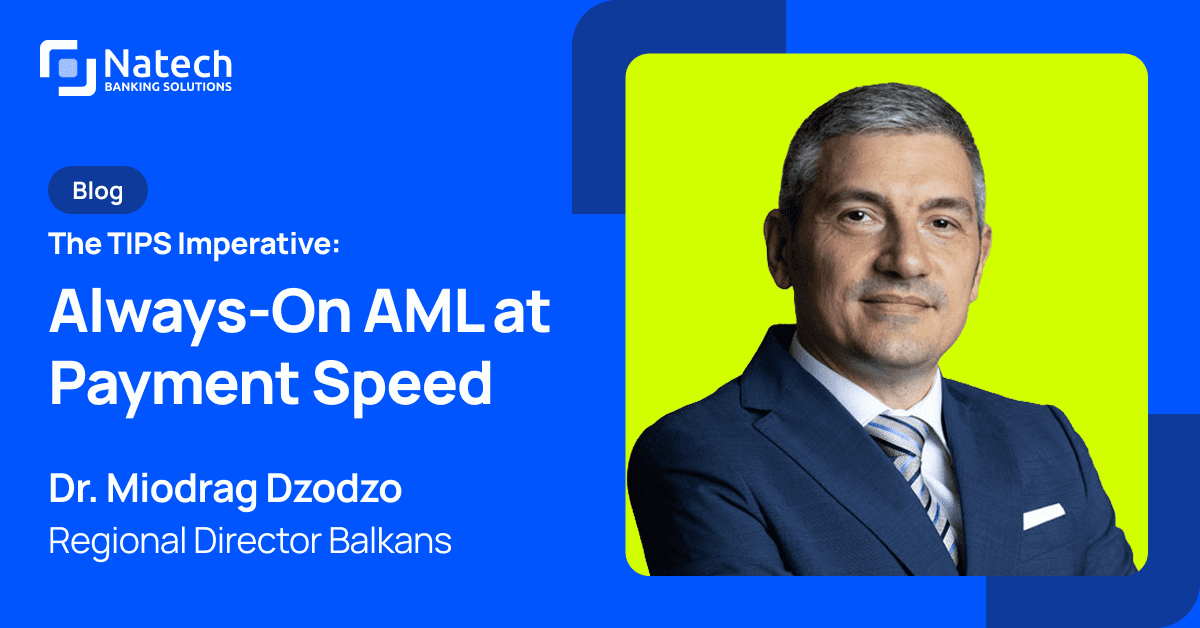 Natech news: The TIPS Imperative: Always-On AML at Payment Speed